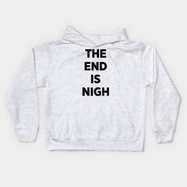 The End Is Nigh Kids Hoodie by DCLawrenceUK